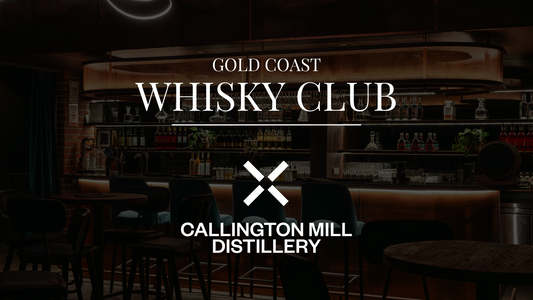 A Night with Callington Mill: Exclusive Gold Coast Whisky Club Event